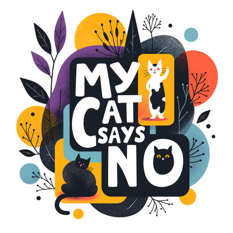 My Cat Says No